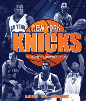 New York Knicks: The Complete Illustrated History,New