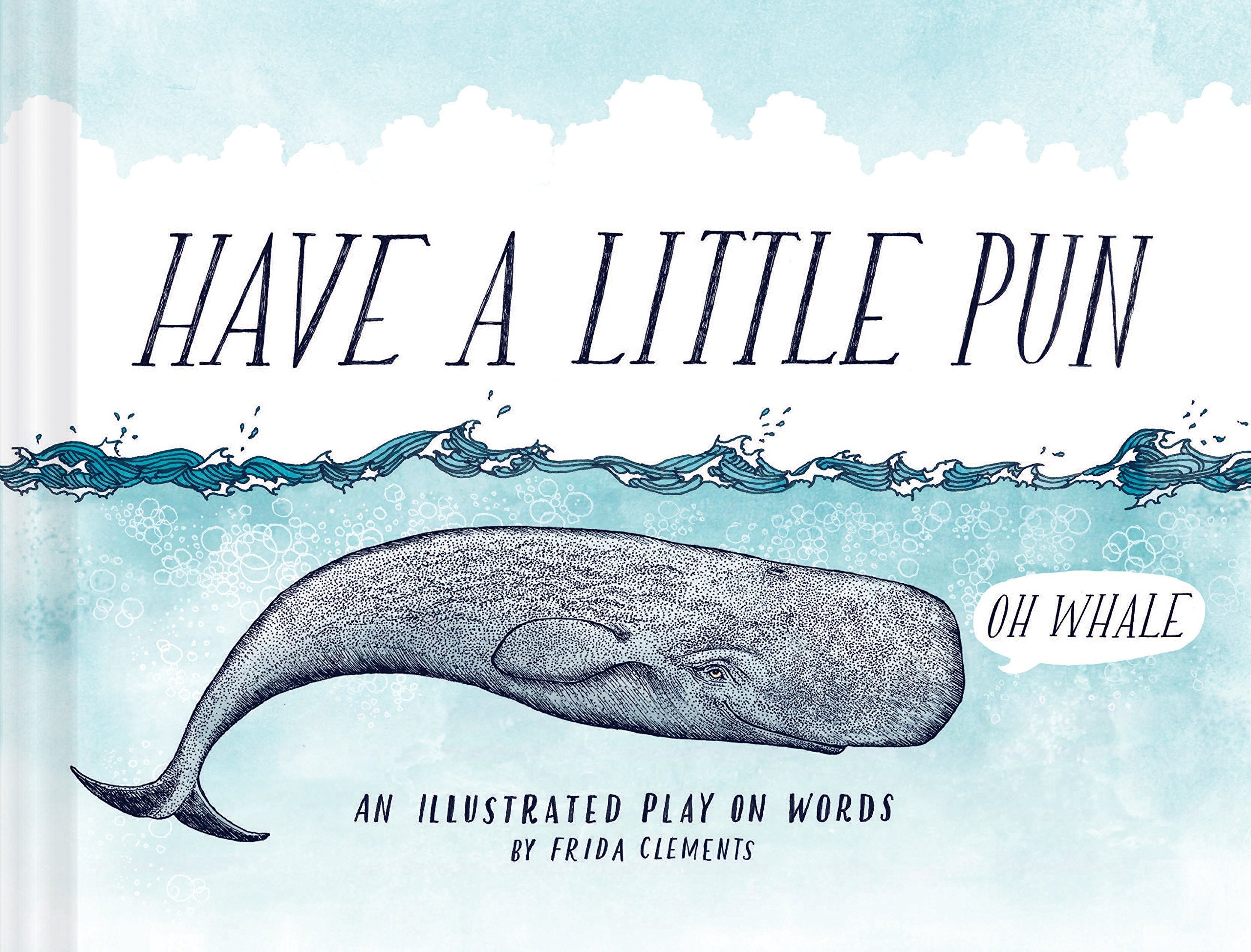 Have a Little Pun: An Illustrated Play on Words (Book of Puns, Pun Gifts, Punny Gifts),Used