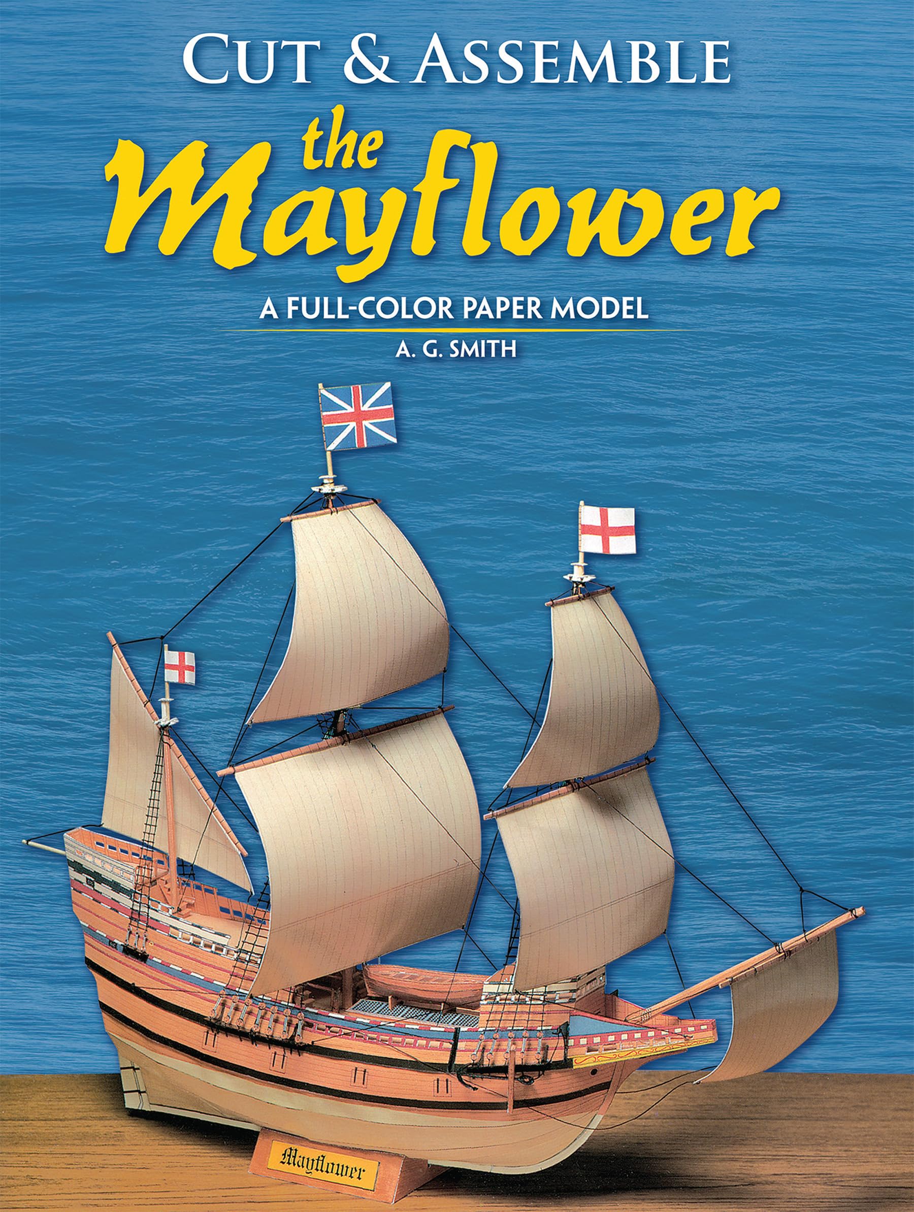 Cut and Assemble the Mayflower: A FullColor Paper Model (Dover Crafts: Origami & Papercrafts),Used