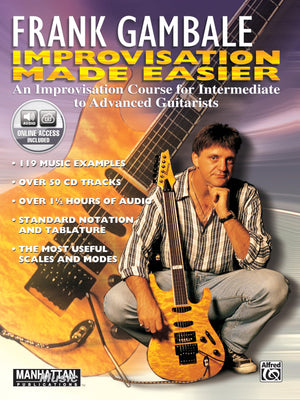Frank Gambale  Improvisation Made Easy: An Improvisation Course For Intermediate To Advanced Guitarists, Book & Online Audio