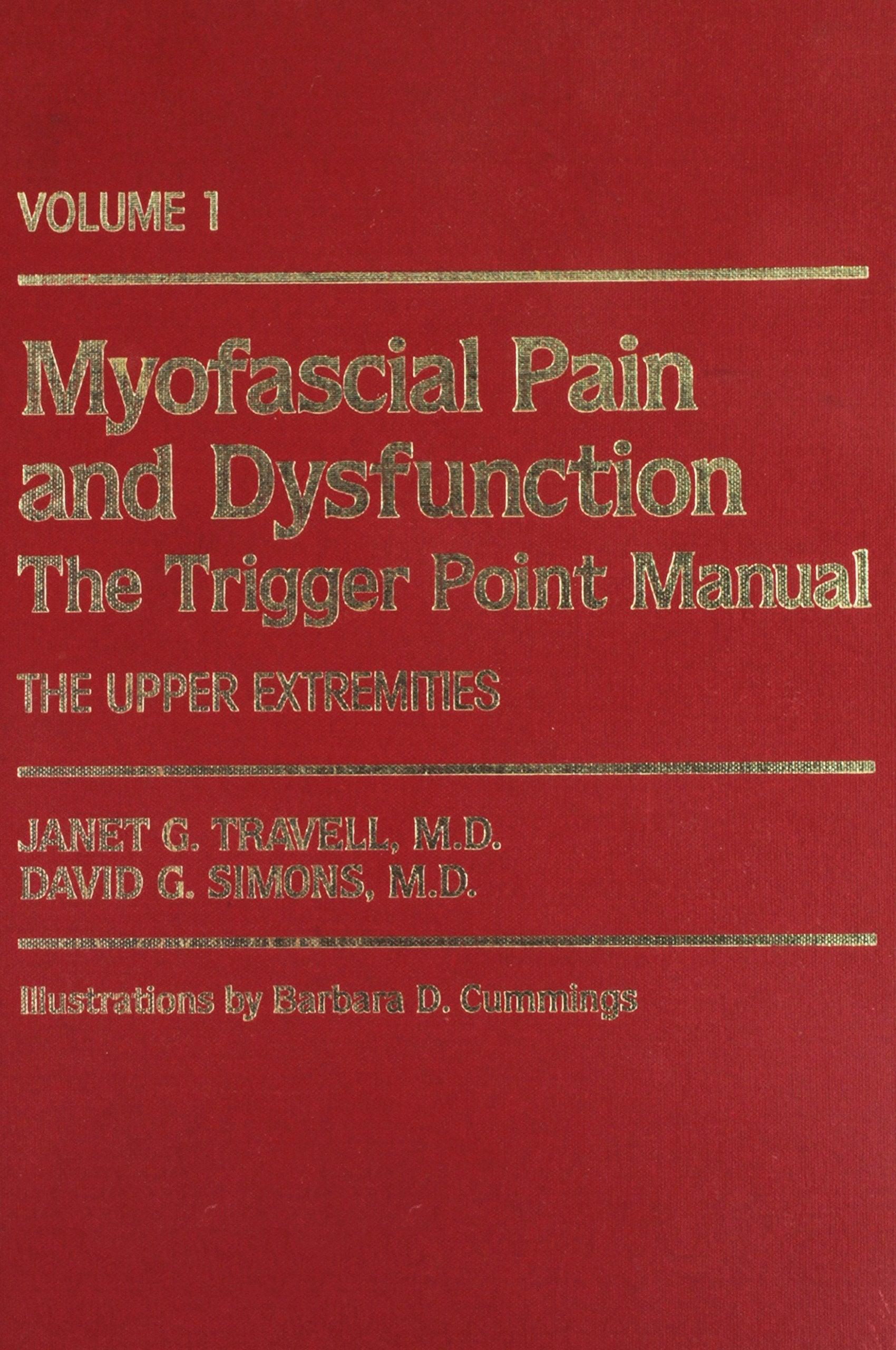 Myofascial Pain And Dysfunction, Vol. 1: The Trigger Point Manual, The Upper Extremities,Used