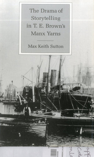 The Drama of Storytelling in T.E. Brown's Manx Yarns,Used