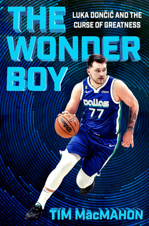 The Wonder Boy: Luka Doncic and the Curse of Greatness