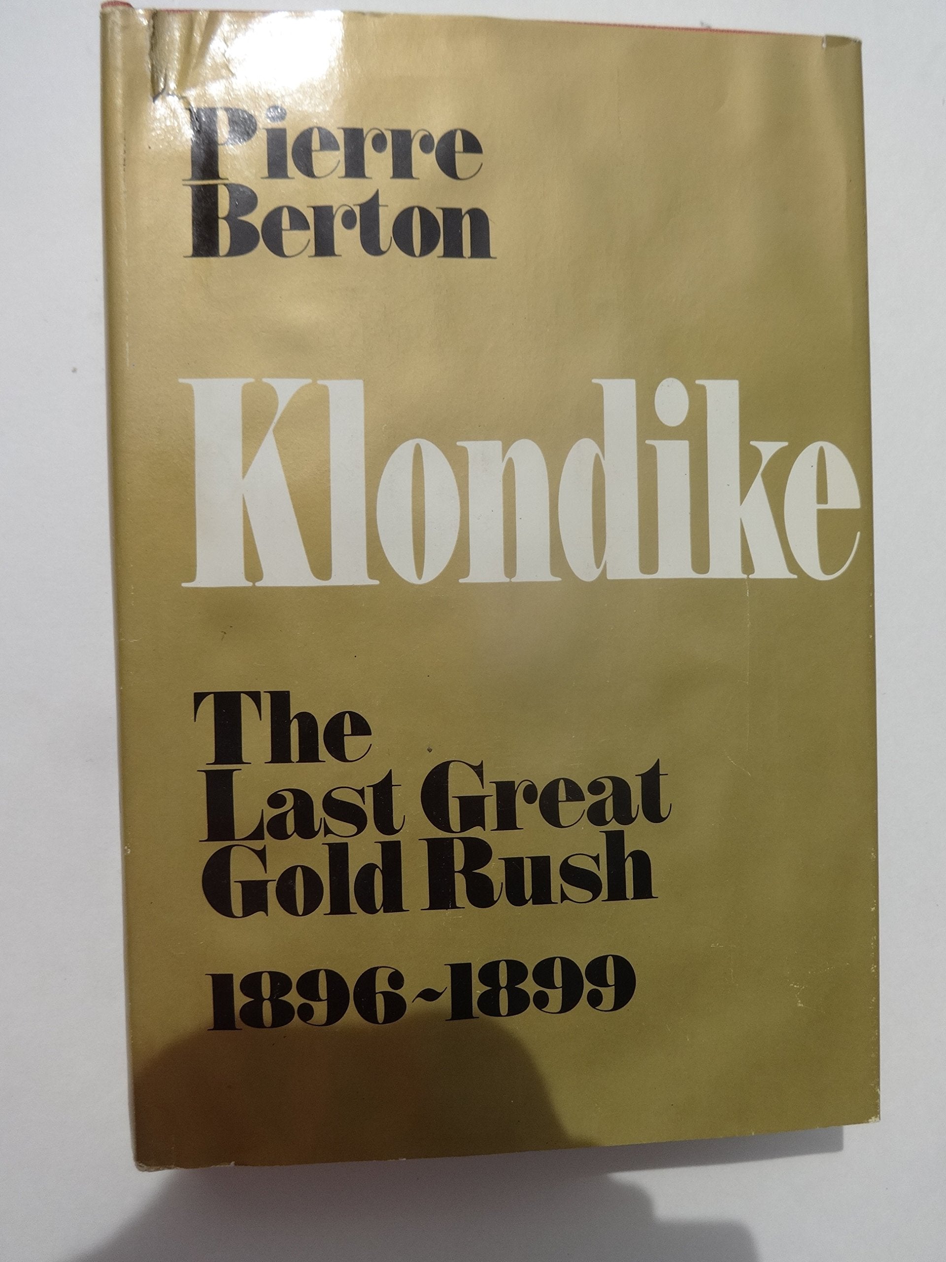 Klondike: The Last Great Gold Rush, 18961899,Used
