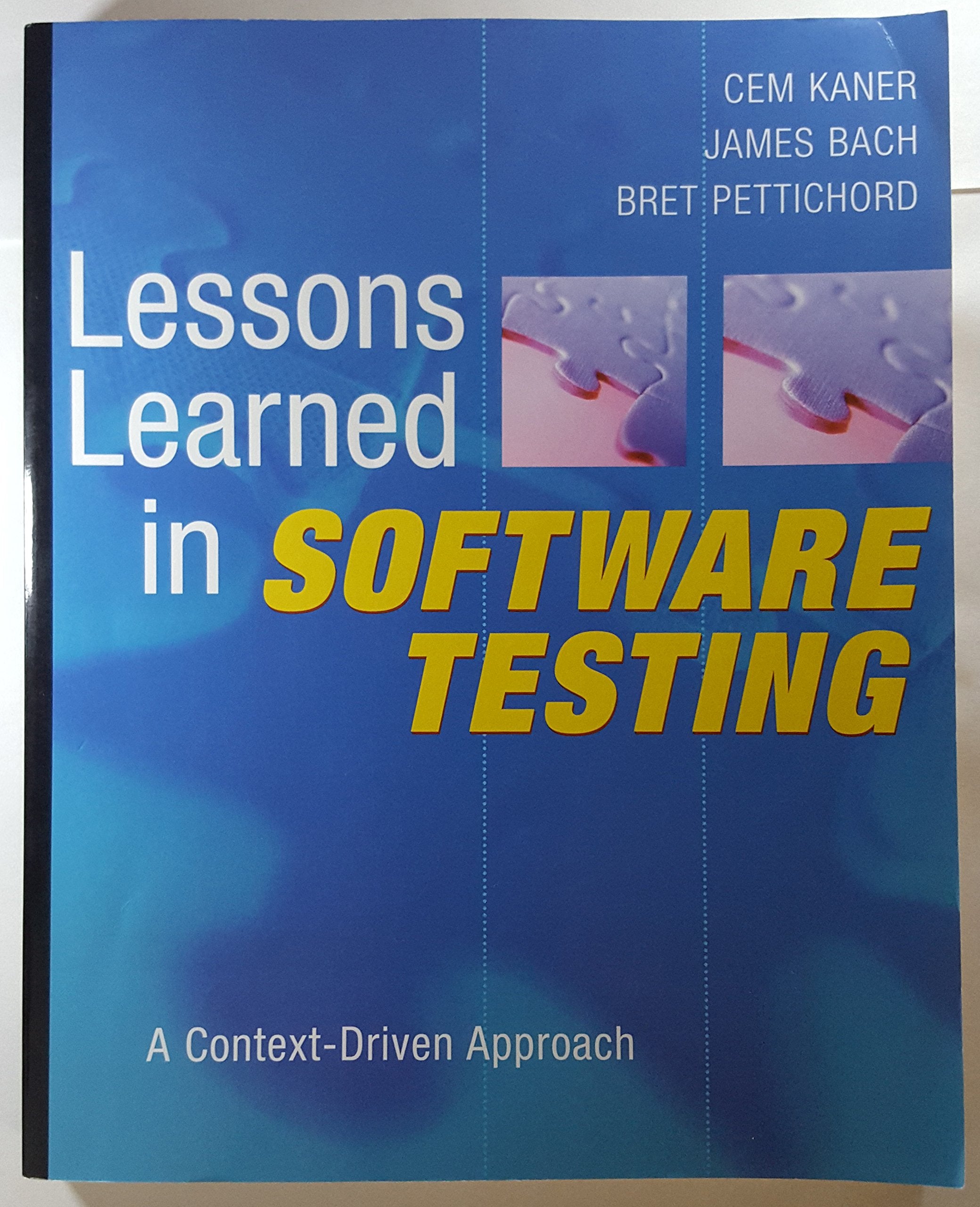 Lessons Learned In Software Testing: A Contextdriven Approach,New