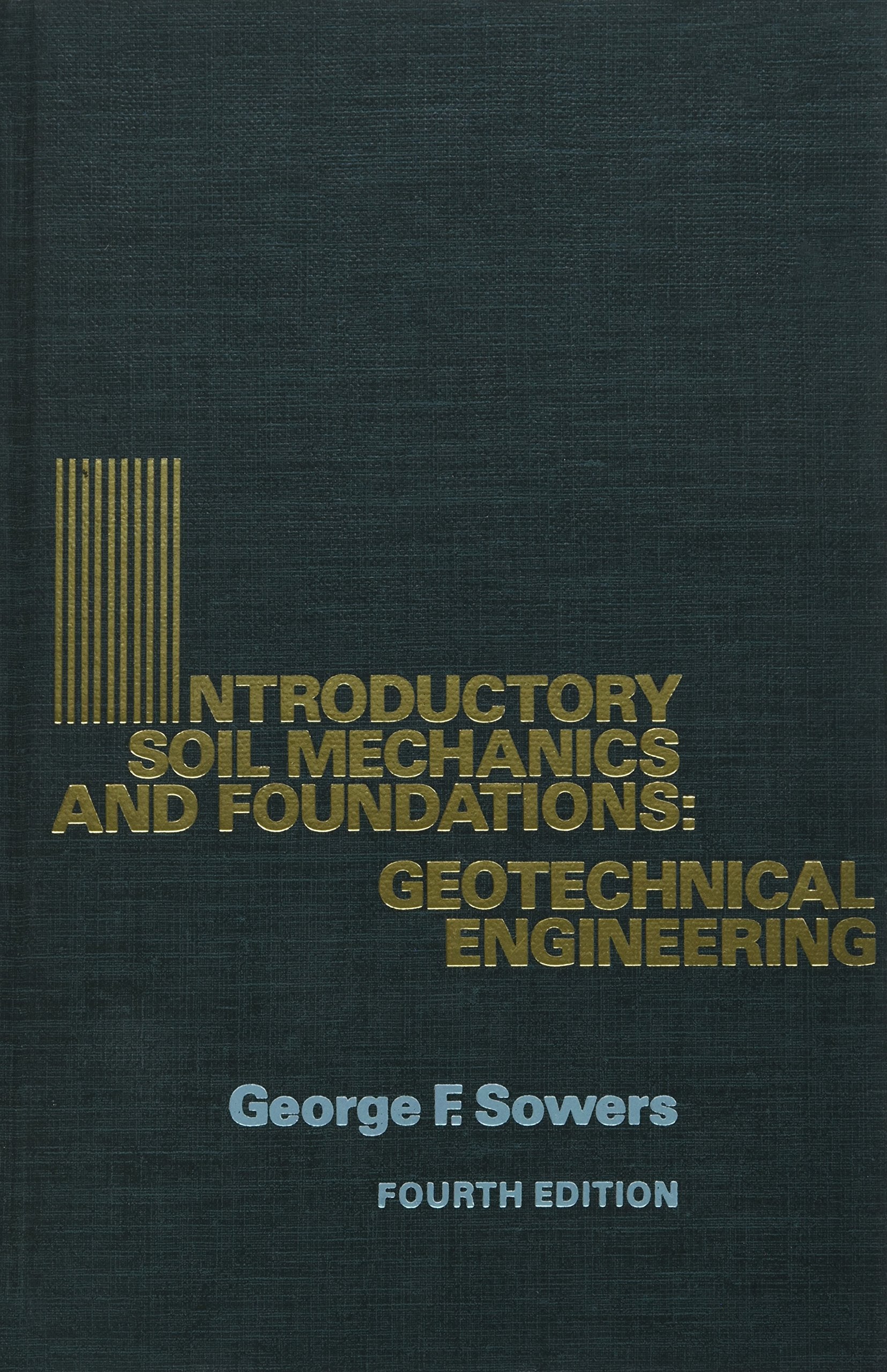 Introductory Soil Mechanics and Foundations: Geotechnical Engineering,Used