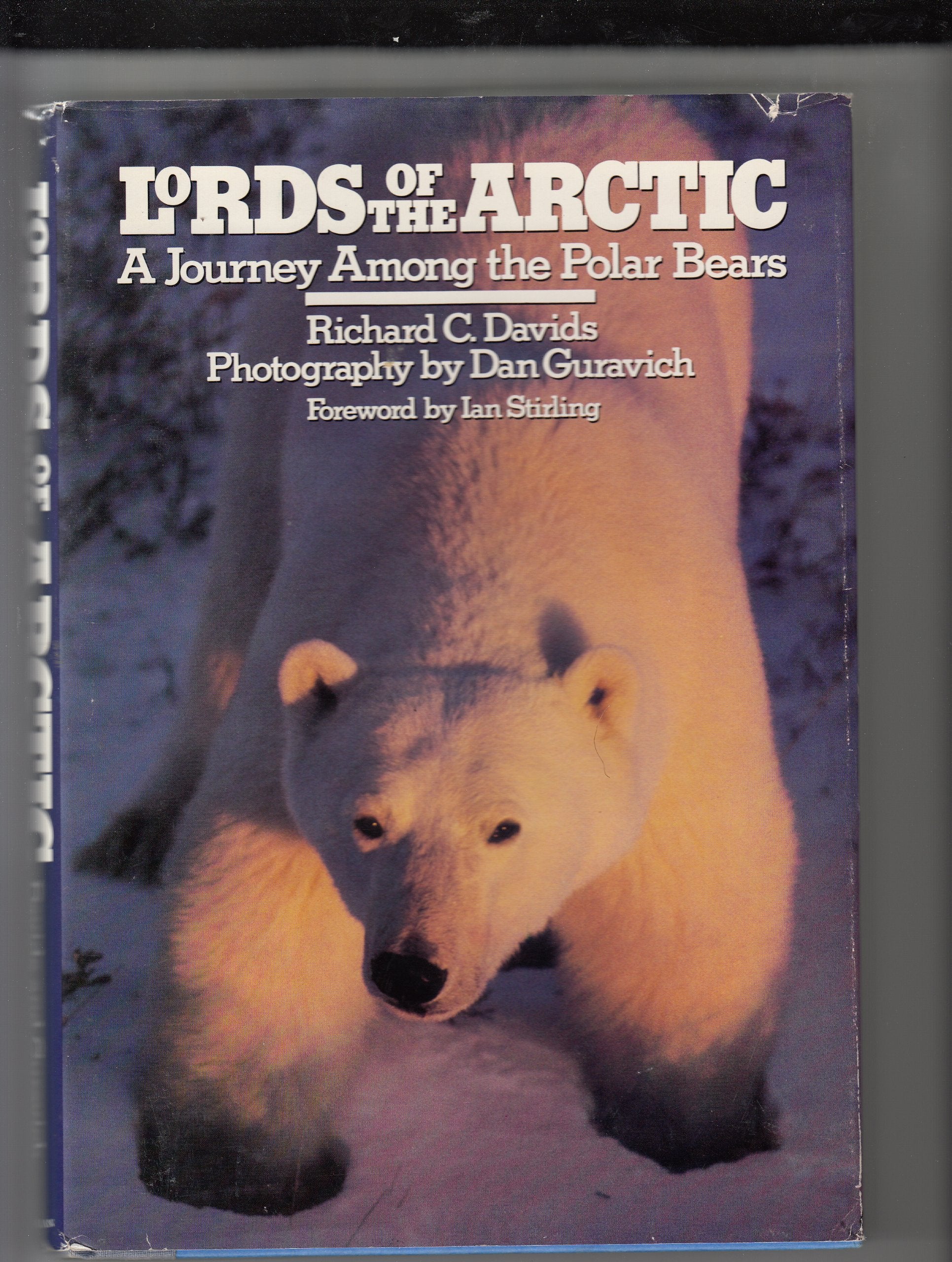 Lords of the Arctic: A Journey Among the Polar Bears,Used