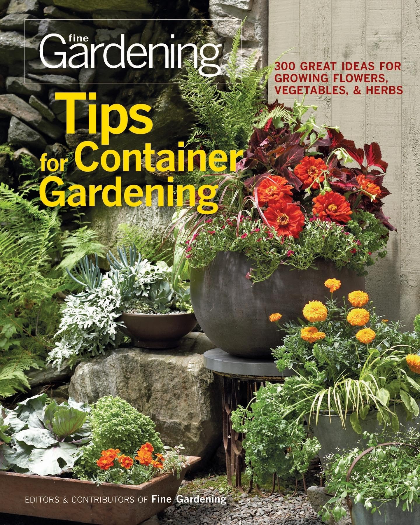 Tips For Container Gardening: 300 Great Ideas For Growing Flowers, Vegetables, And Herbs,Used