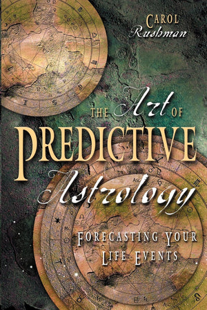 The Art of Predictive Astrology: Forecasting Your Life Events,New
