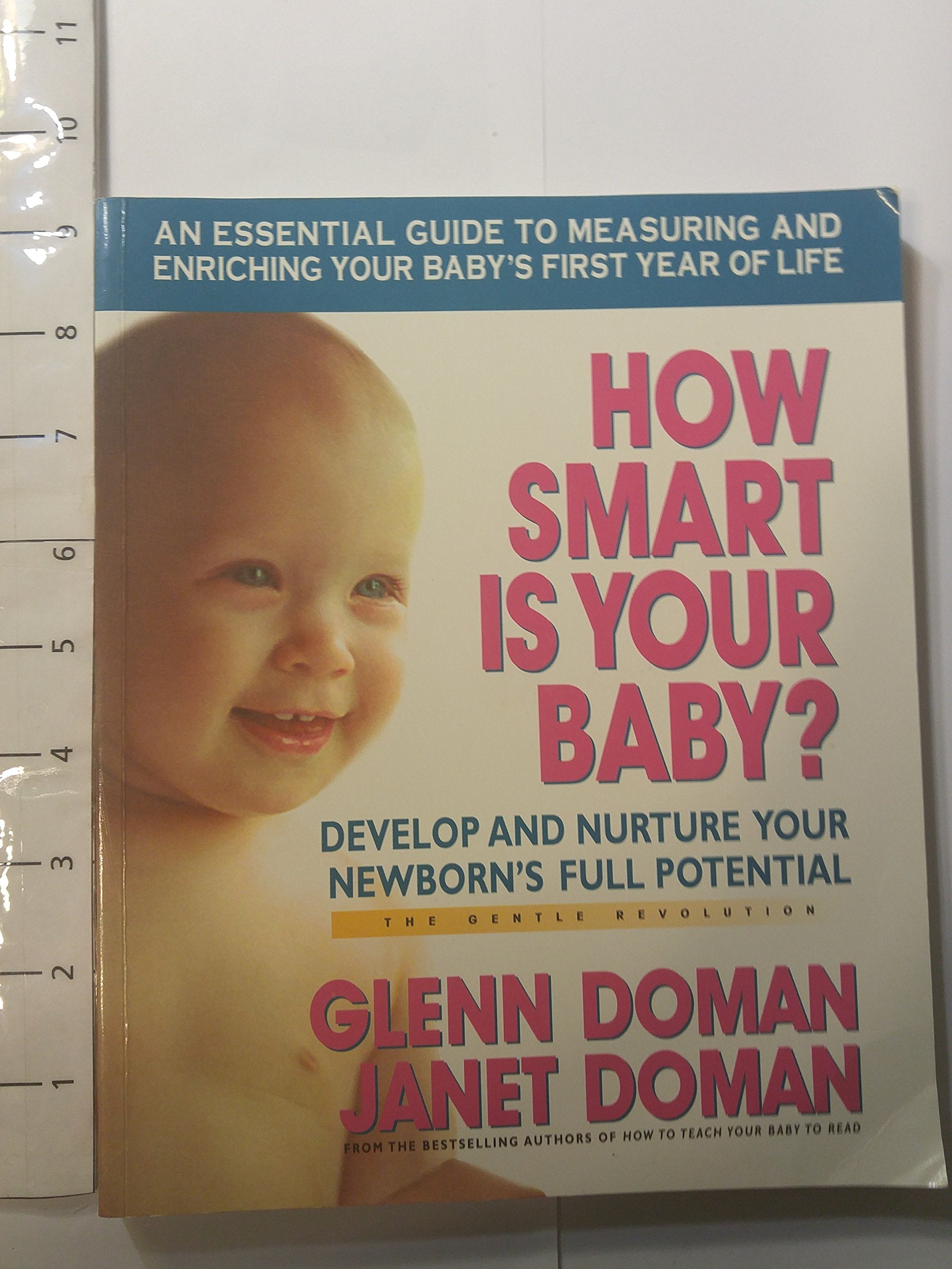 How Smart Is Your Baby?: Develop and Nurture Your Newborns Full Potential (The Gentle Revolution Series),Used