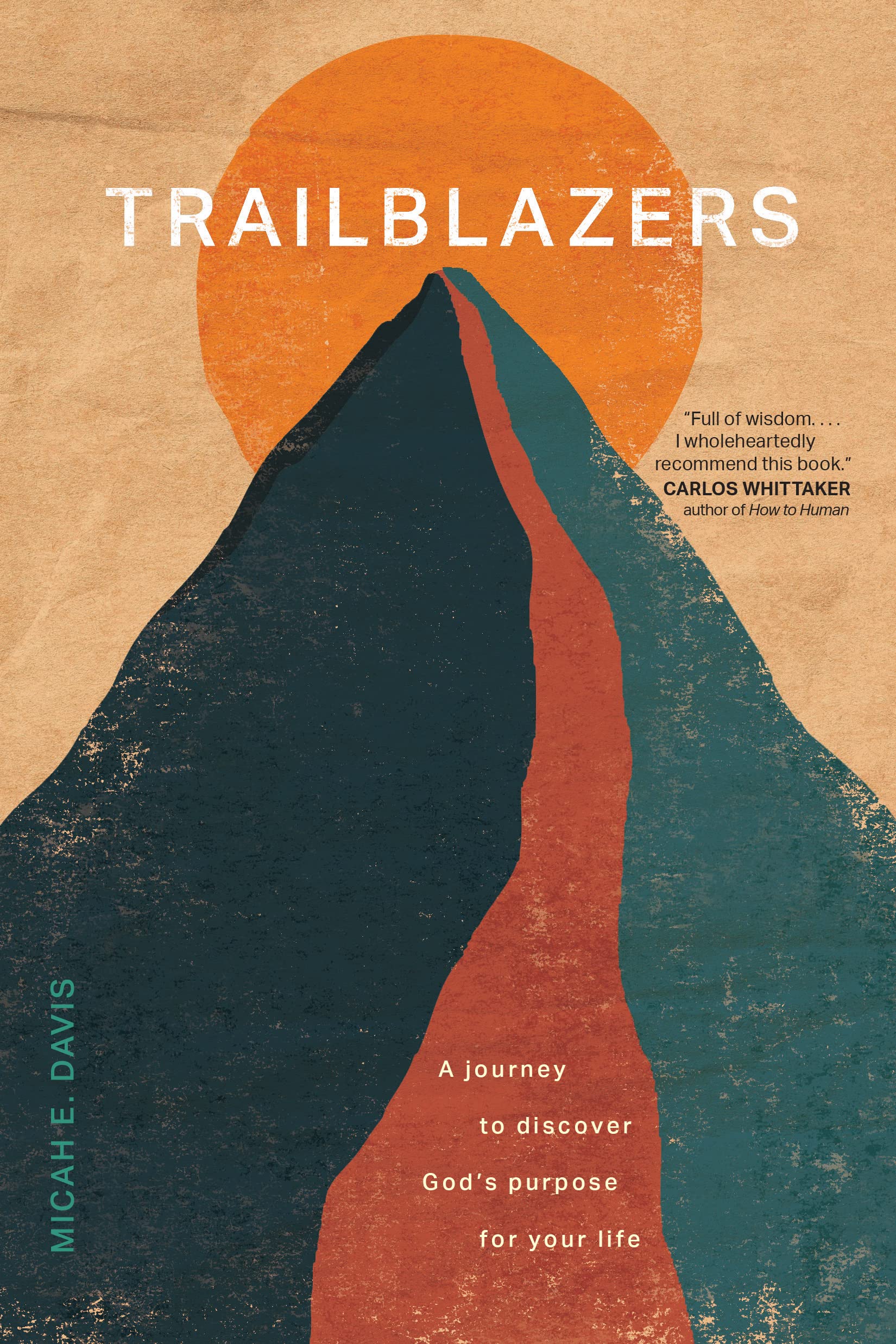 Trailblazers: A Journey to Discover Gods Purpose for Your Life,Used