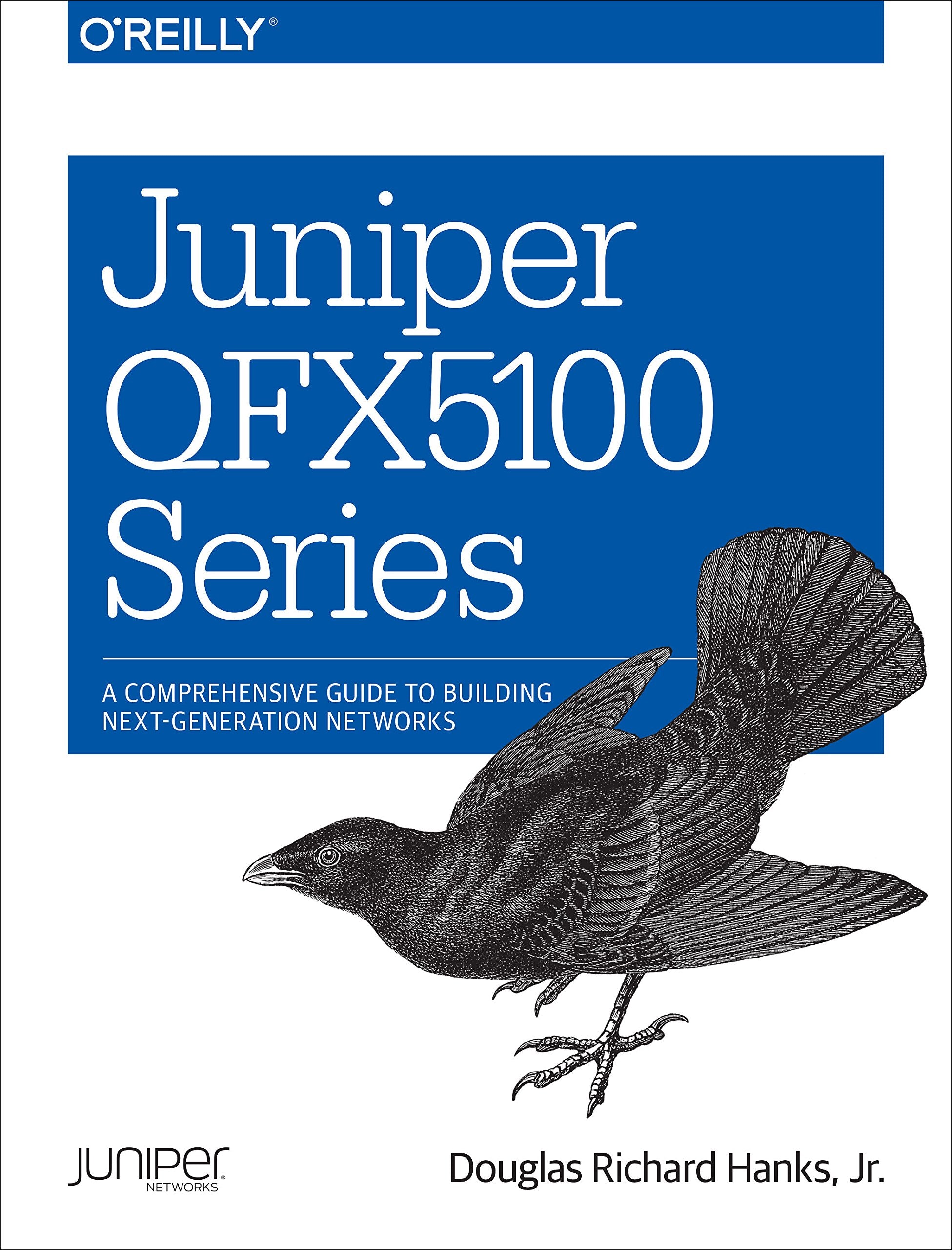 Juniper Qfx5100 Series: A Comprehensive Guide To Building Nextgeneration Networks