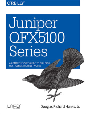 Juniper Qfx5100 Series: A Comprehensive Guide To Building Nextgeneration Networks