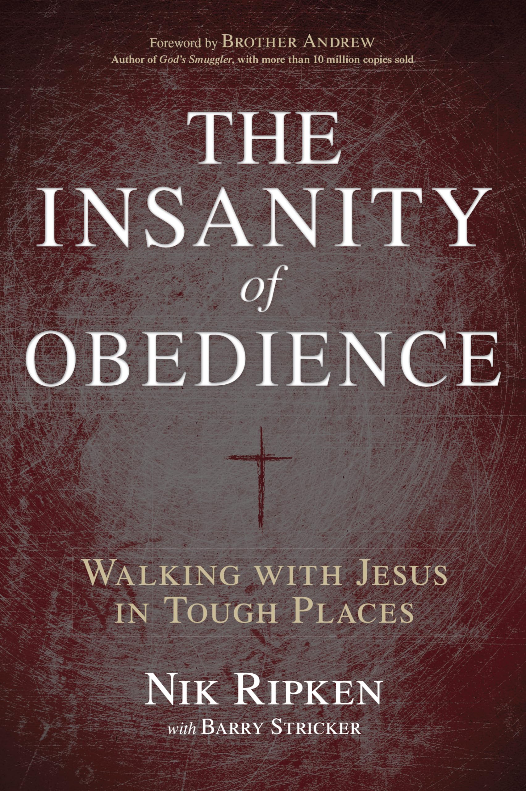 The Insanity of Obedience: Walking with Jesus in Tough Places,Used