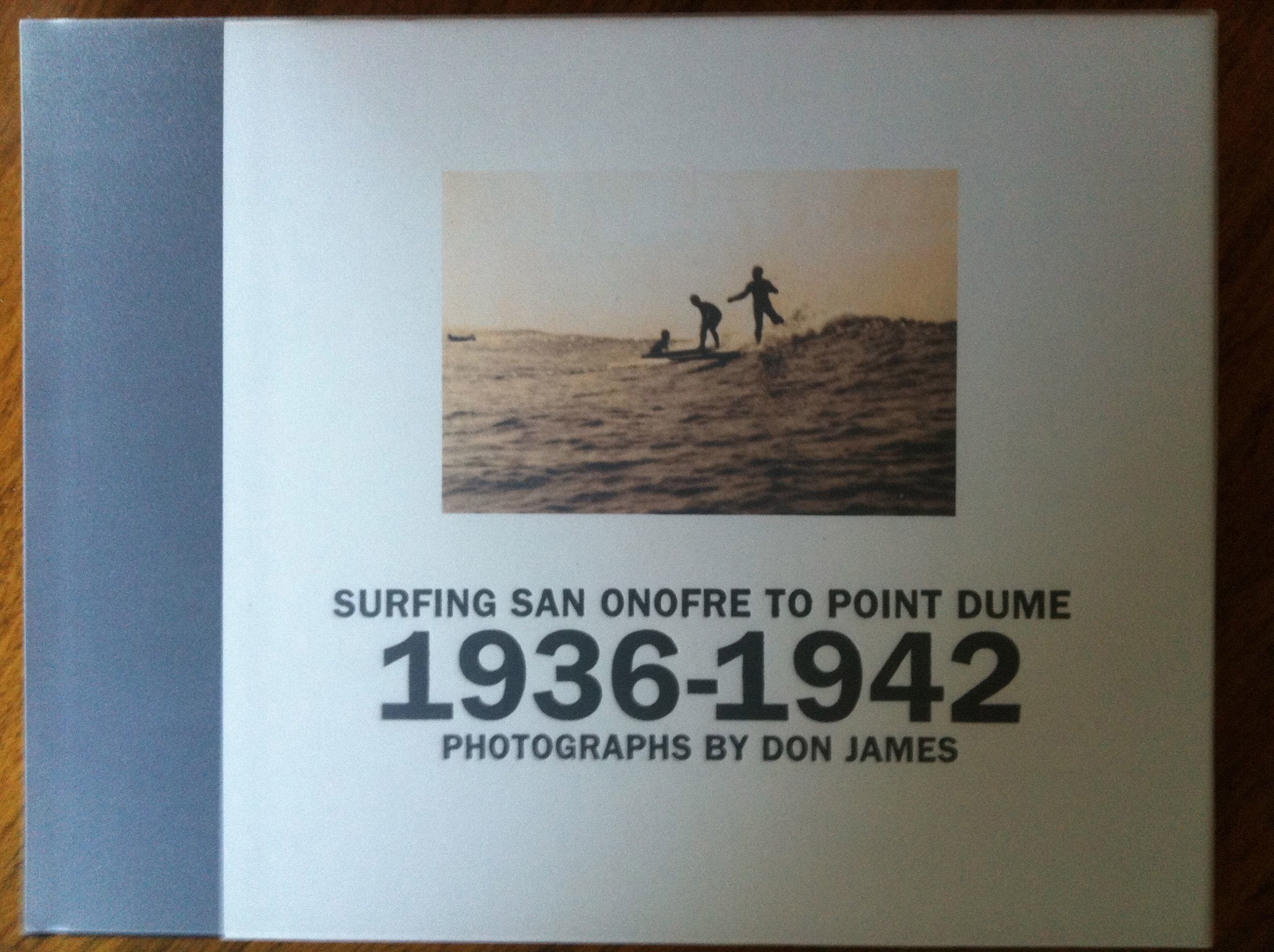 Surfing San Onofre To Point Dume: Photographs By Don James: 19361942 (T. Adler Books)