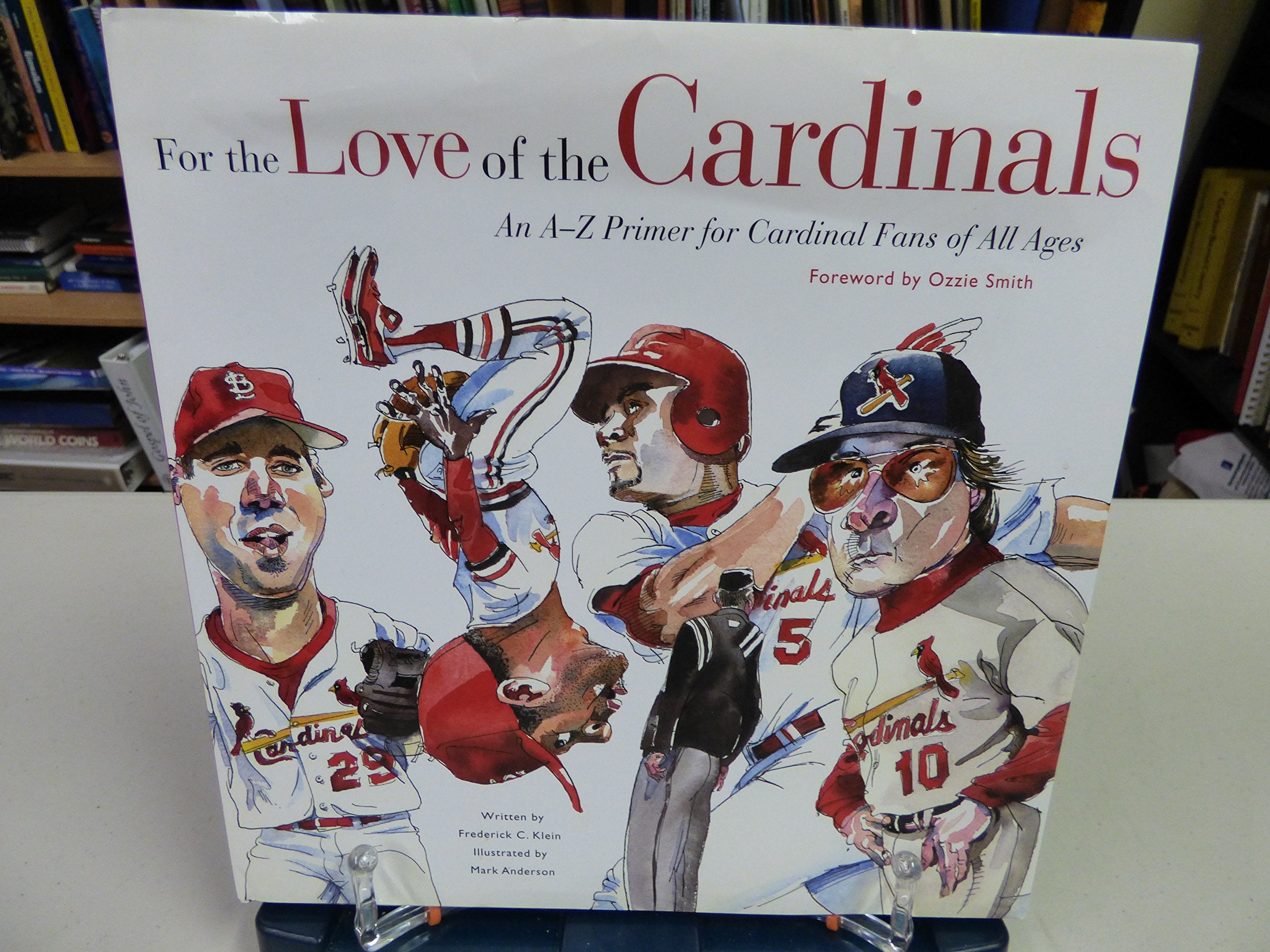For the Love of the Cardinals: An AZ Primer for Cardinal Fans of All Ages,Used