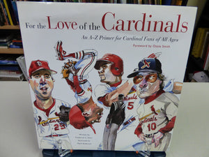 For the Love of the Cardinals: An AZ Primer for Cardinal Fans of All Ages,Used