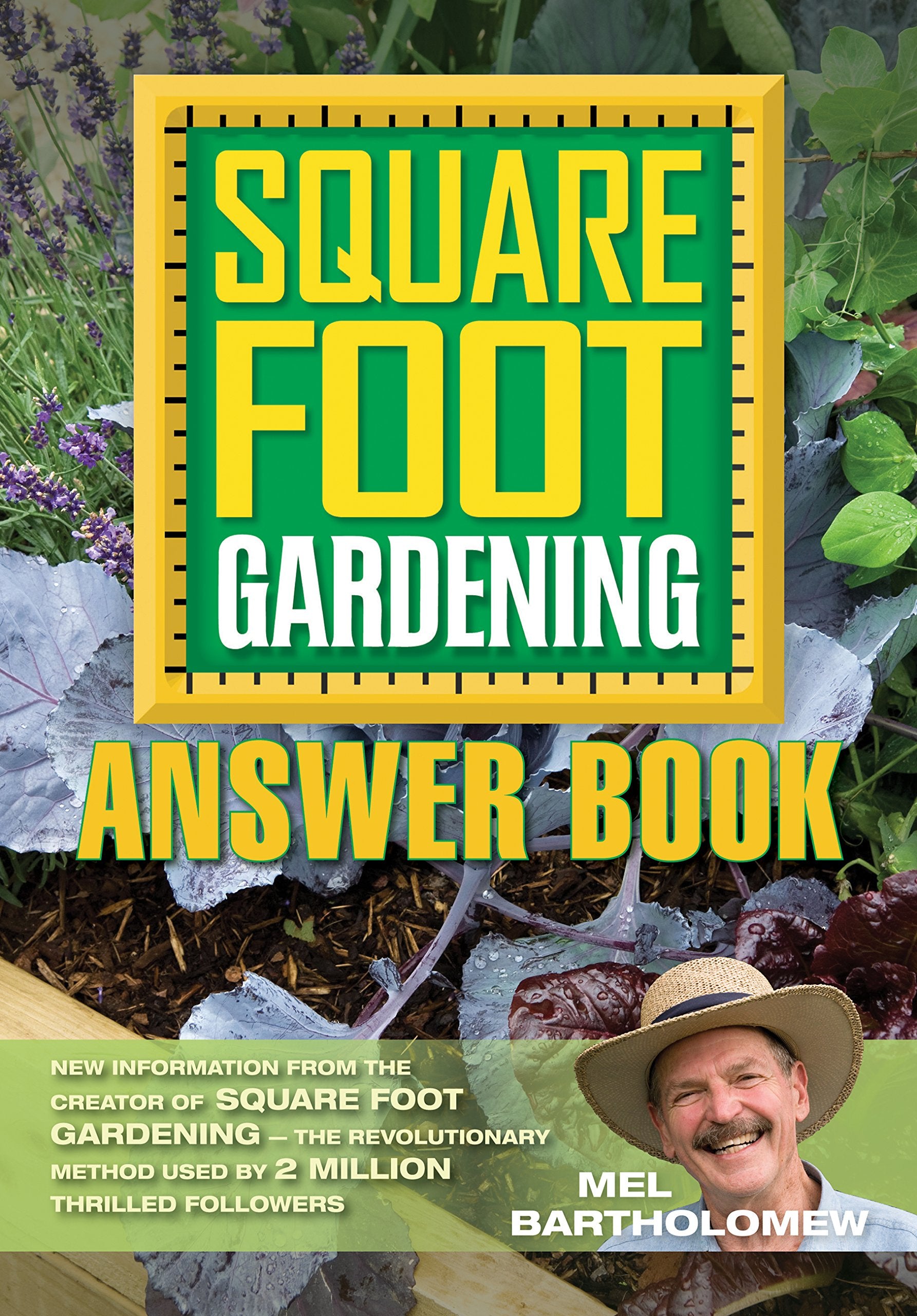Square Foot Gardening Answer Book: New Information From The Creator Of Square Foot Gardening  The Revolutionary Method (Volume