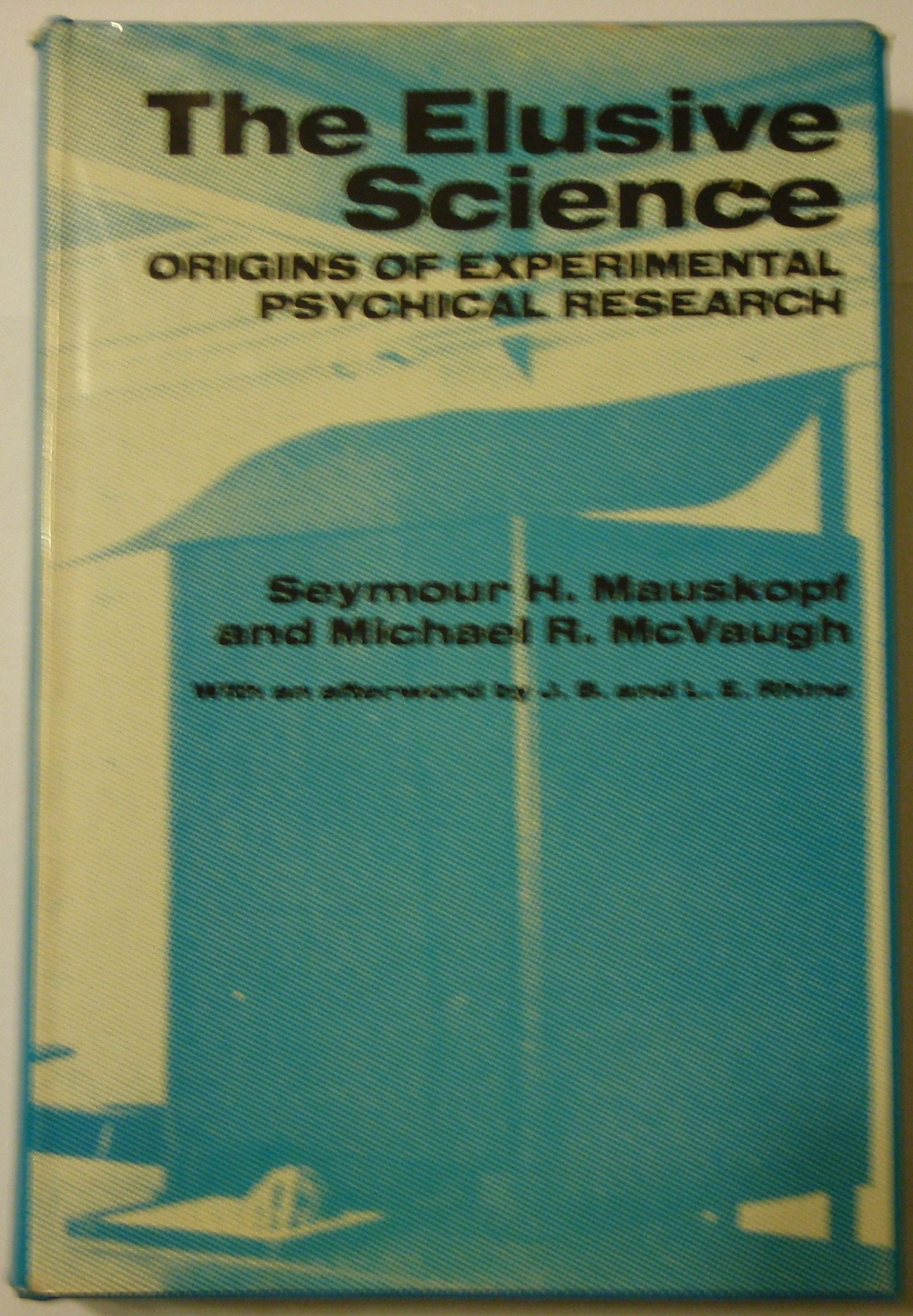 The Elusive Science: Origins of Experimental Psychical Research,Used