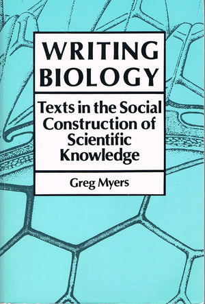 Writing Biology: Texts in the Social Construction of Scientific Knowledge Science and Literature Series,Used