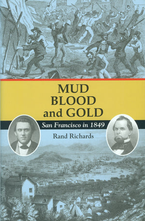 Mud, Blood, and Gold: San Francisco in 1849