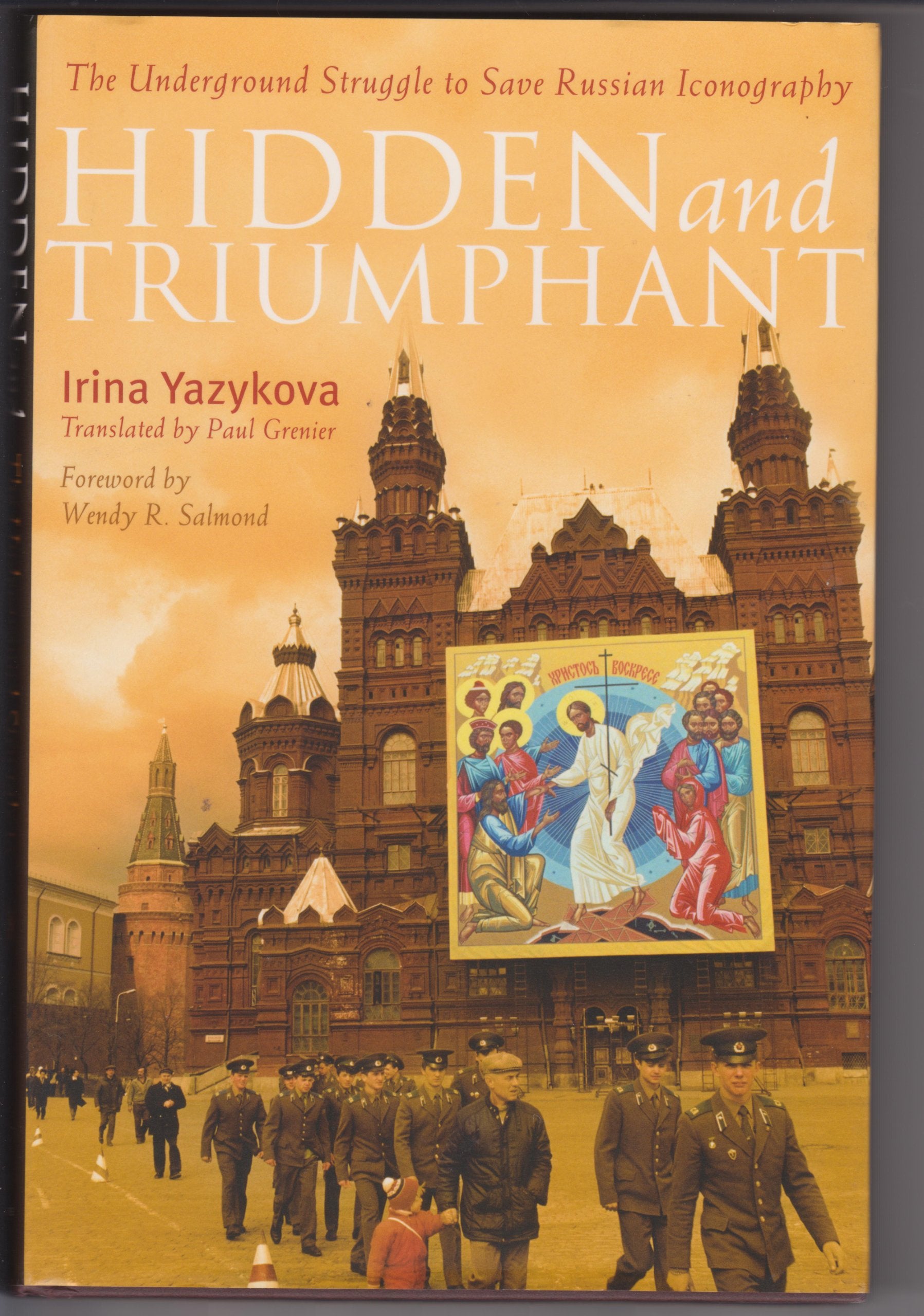 Hidden and Triumphant: The Underground Struggle to Save Russian Iconography,Used