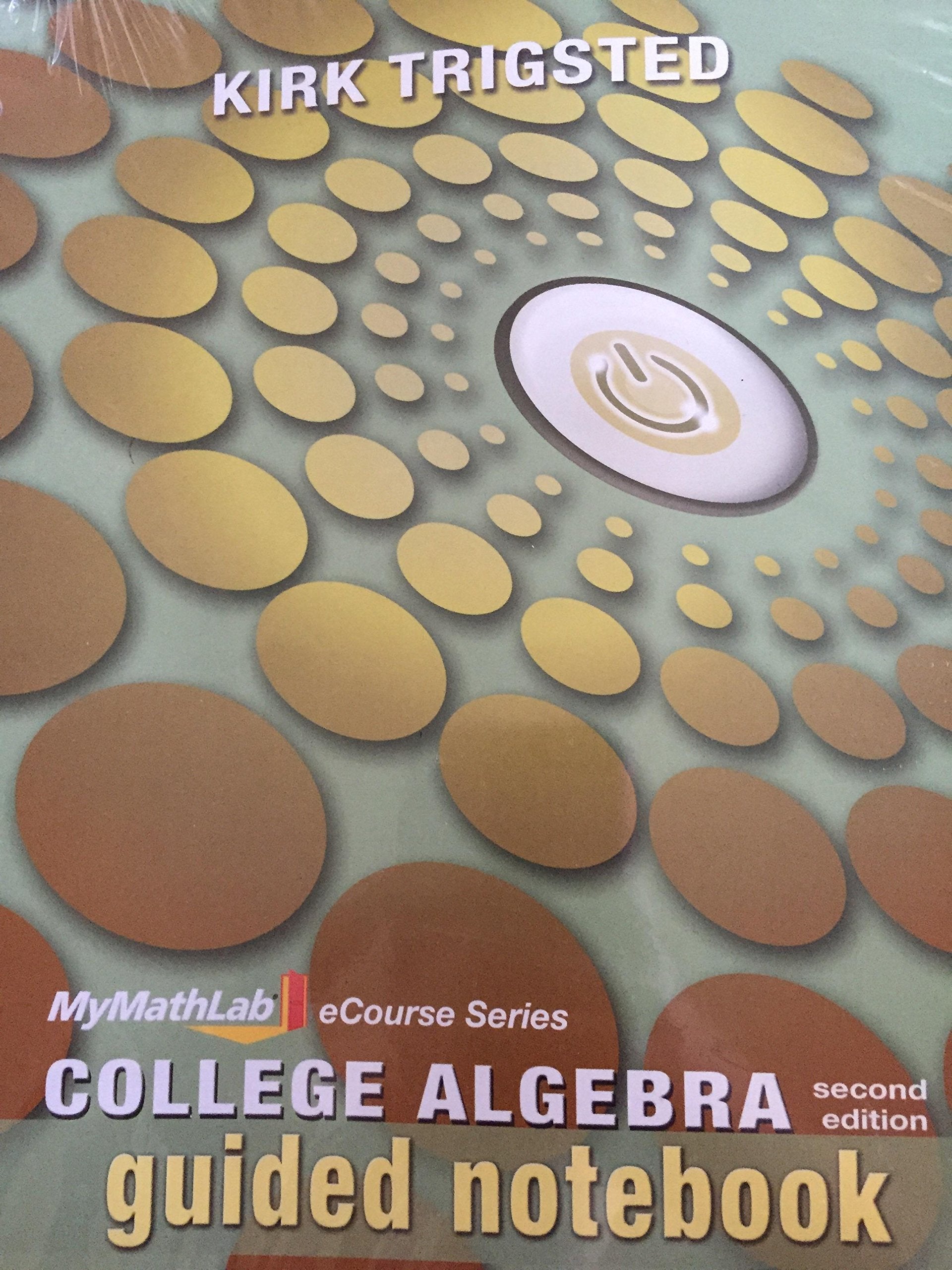 MyMathLab College Algebra: Guided Notebook, 2nd Edition,Used
