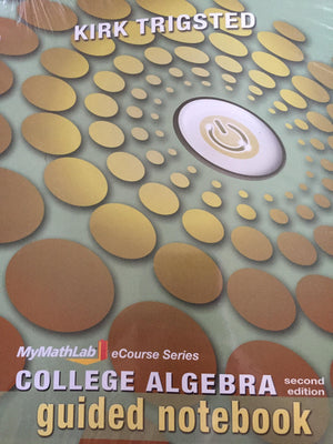 MyMathLab College Algebra: Guided Notebook, 2nd Edition,Used