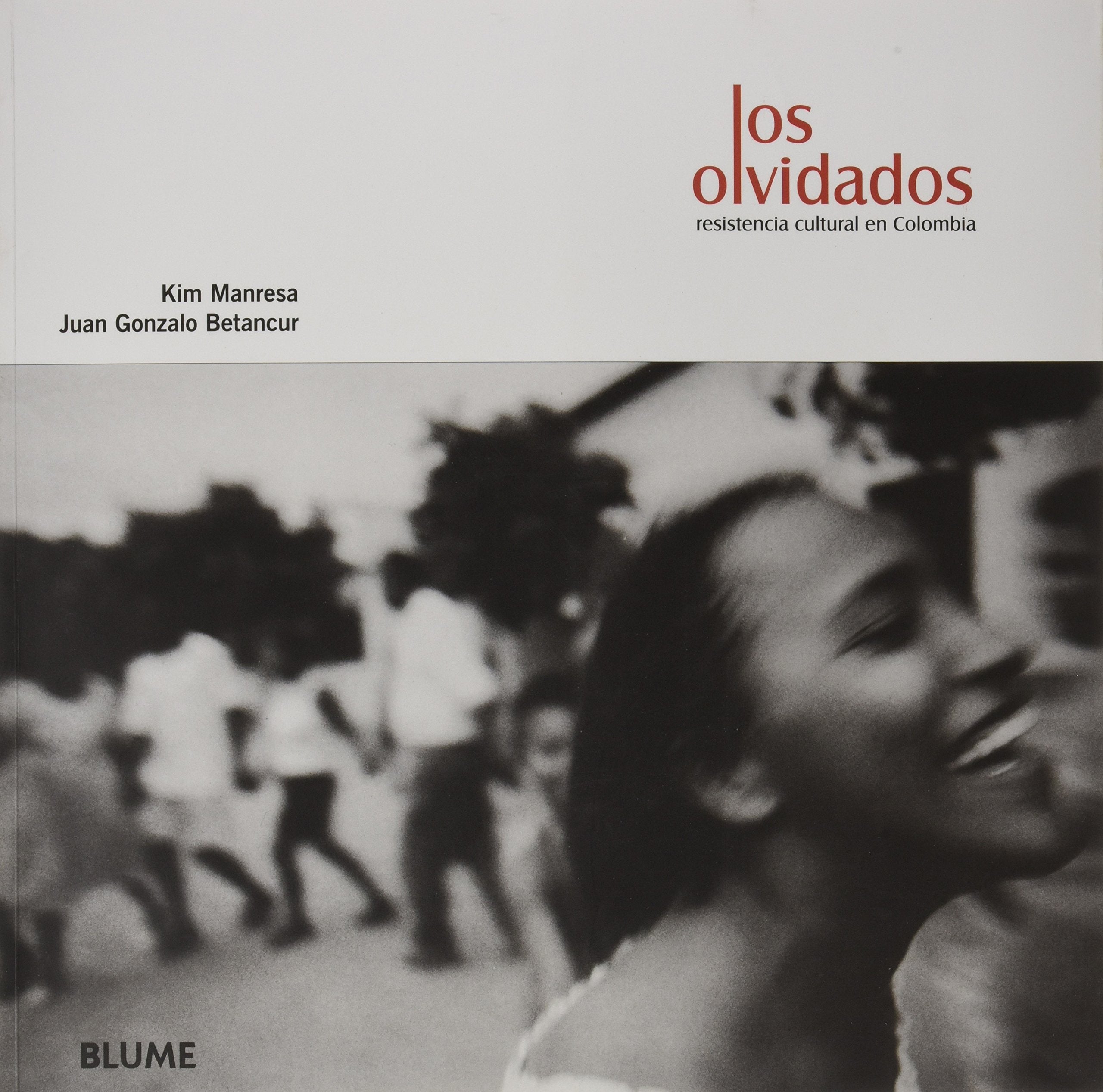 Los olvidados: Resistencia cultural en Colombia,Used