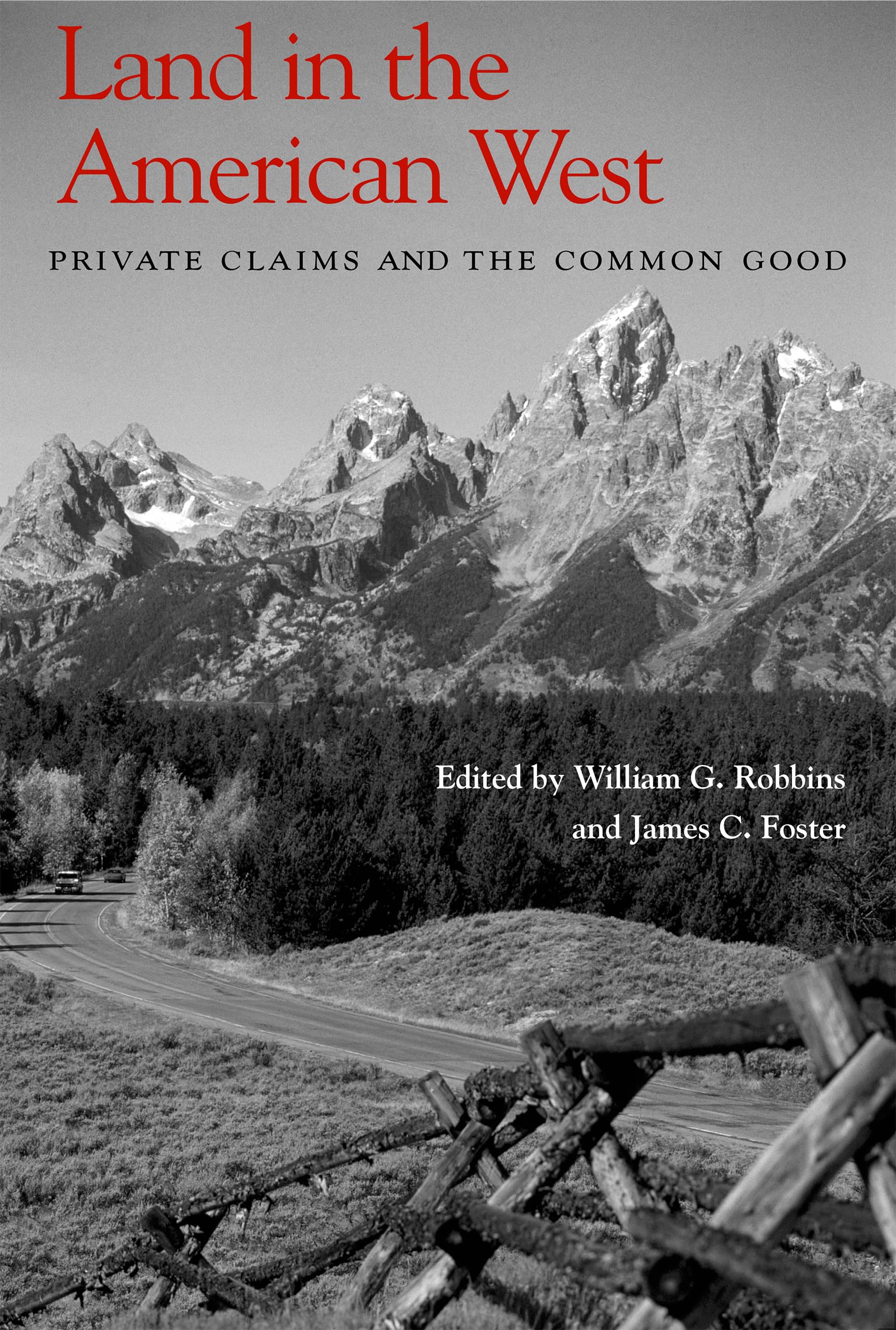 Land In The American West: Private Claims And The Common Good