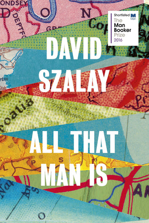 All That Man Is: Shortlisted for the Man Booker Prize 2016,Used