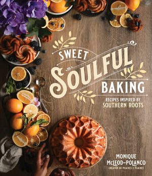 Sweet Soulful Baking: Recipes Inspired By Southern Roots,New