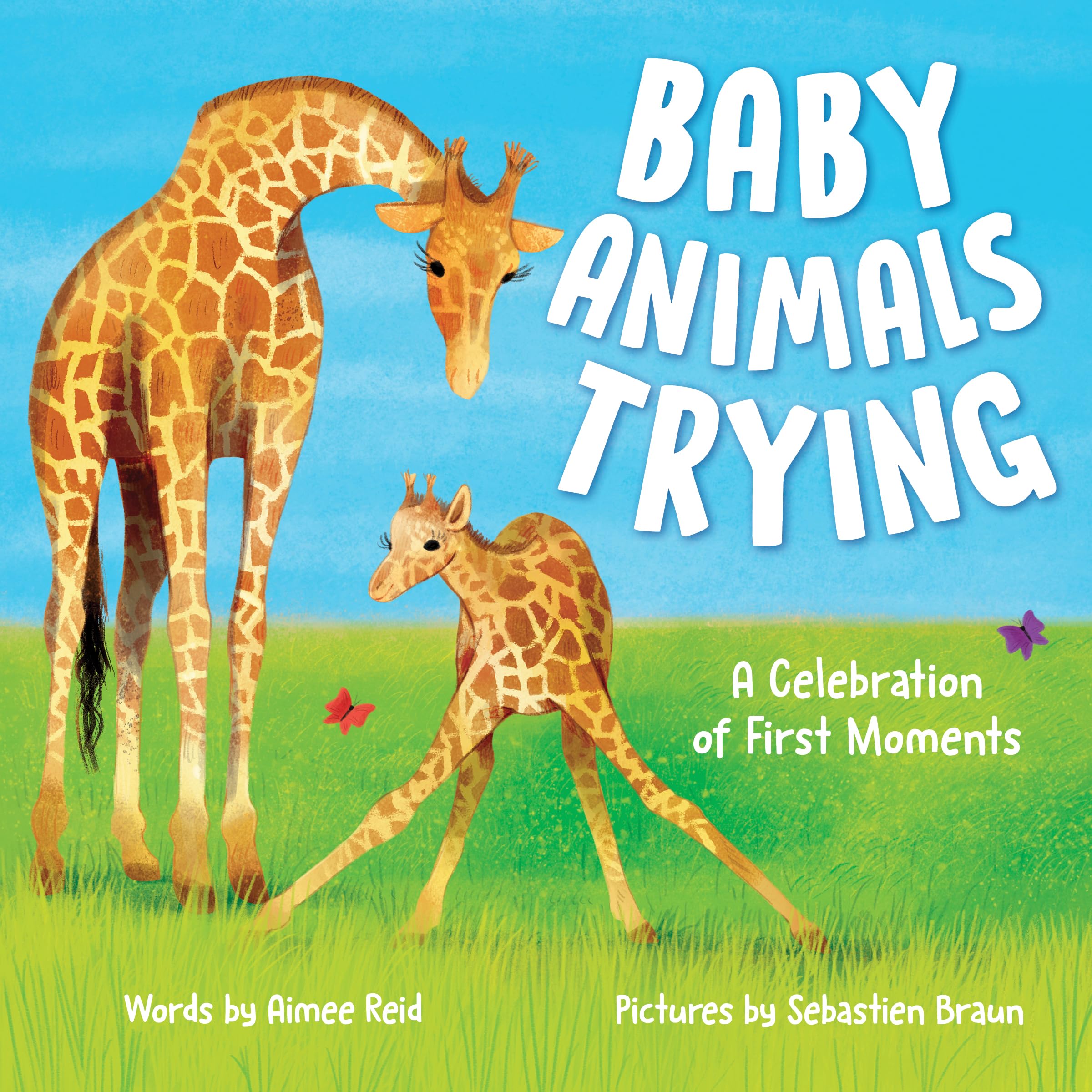 Baby Animals Trying: A Celebration of First Moments (Animal Celebrations and Milestones),New
