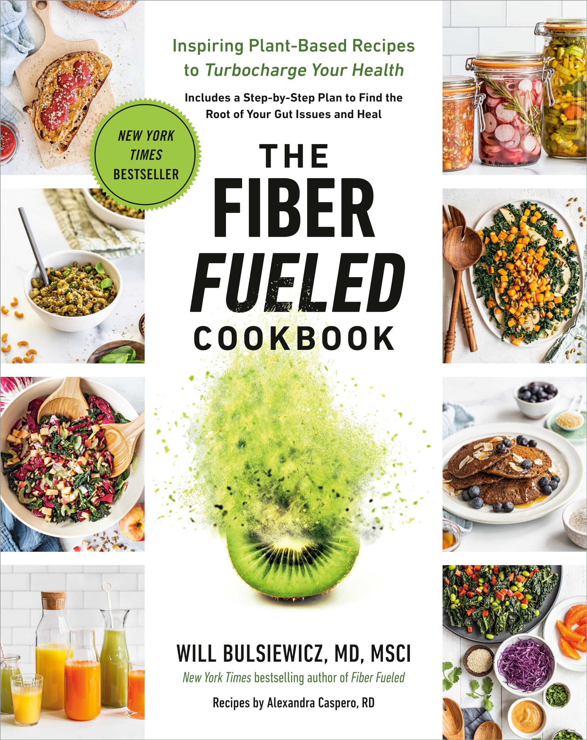 The Fiber Fueled Cookbook: Inspiring Plantbased Recipes To Turbocharge Your Health-new