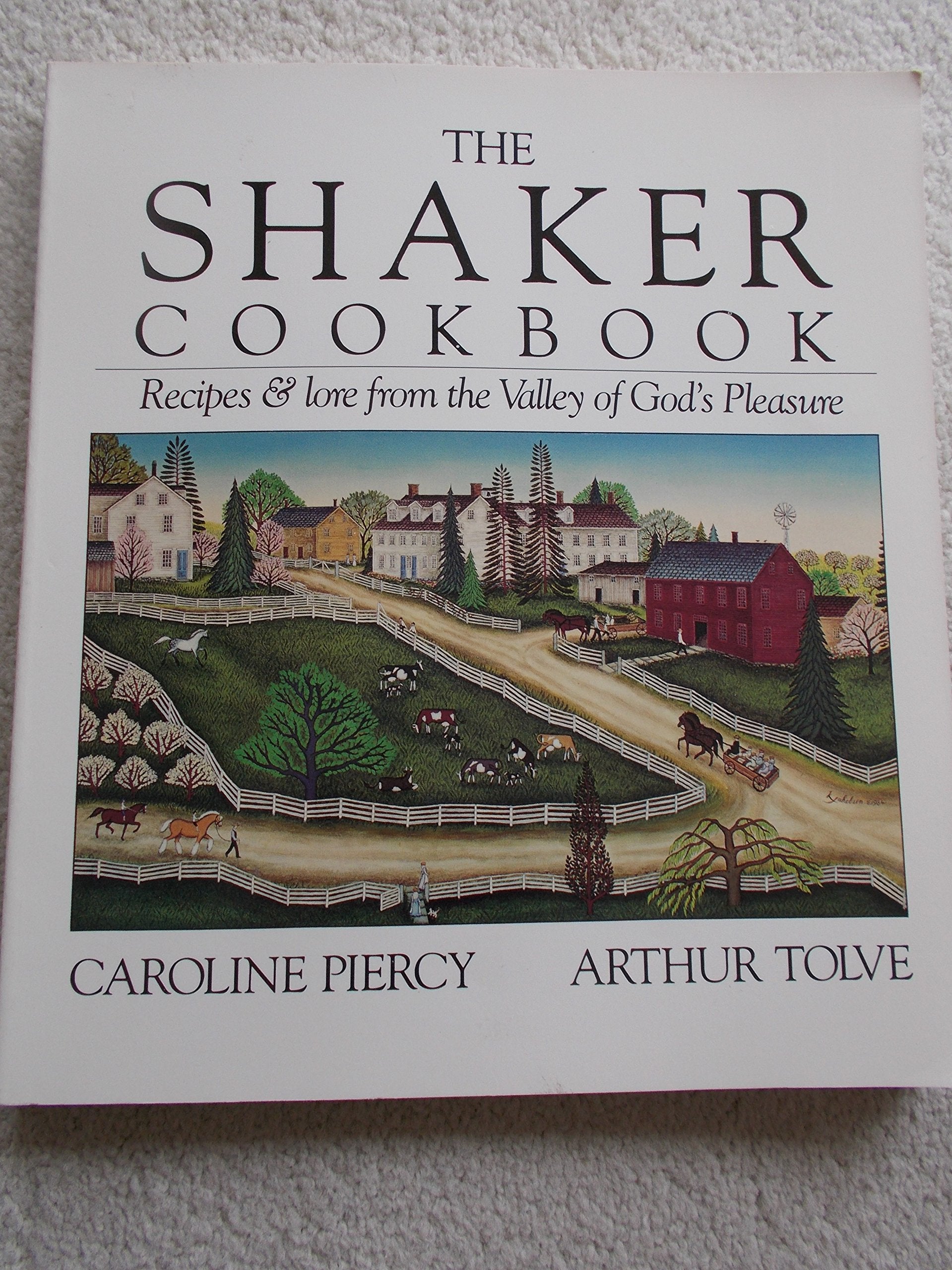The Shaker Cookbook: Recipes and Lore From the Valley of God's Pleasure,Used