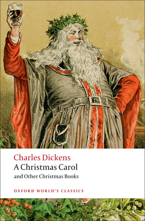 A Christmas Carol And Other Christmas Books (Oxford World'S Classics)