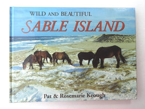 Wild and Beautiful Sable Island: Sand, Seals, Wild Horses, and Shipwrecks,Used