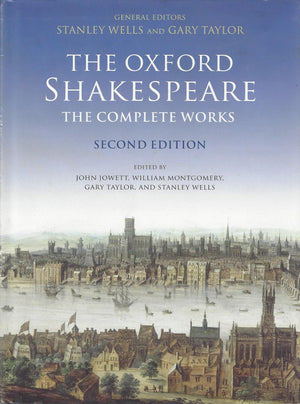 The Oxford Shakespeare: The Complete Works, 2nd Edition,New