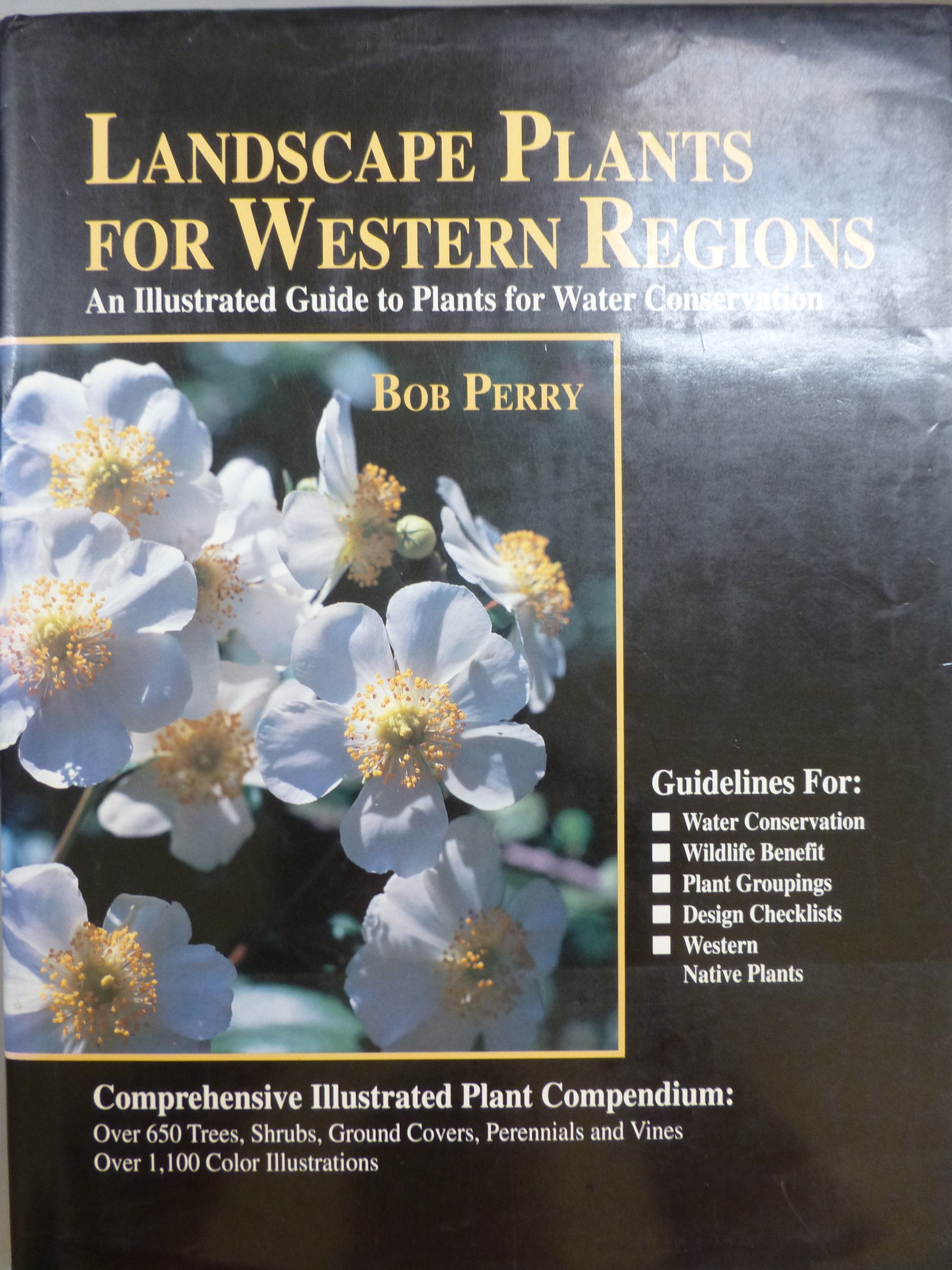 Landscape Plants for Western Regions: An Illustrated Guide to Plants for Water Conservation,New