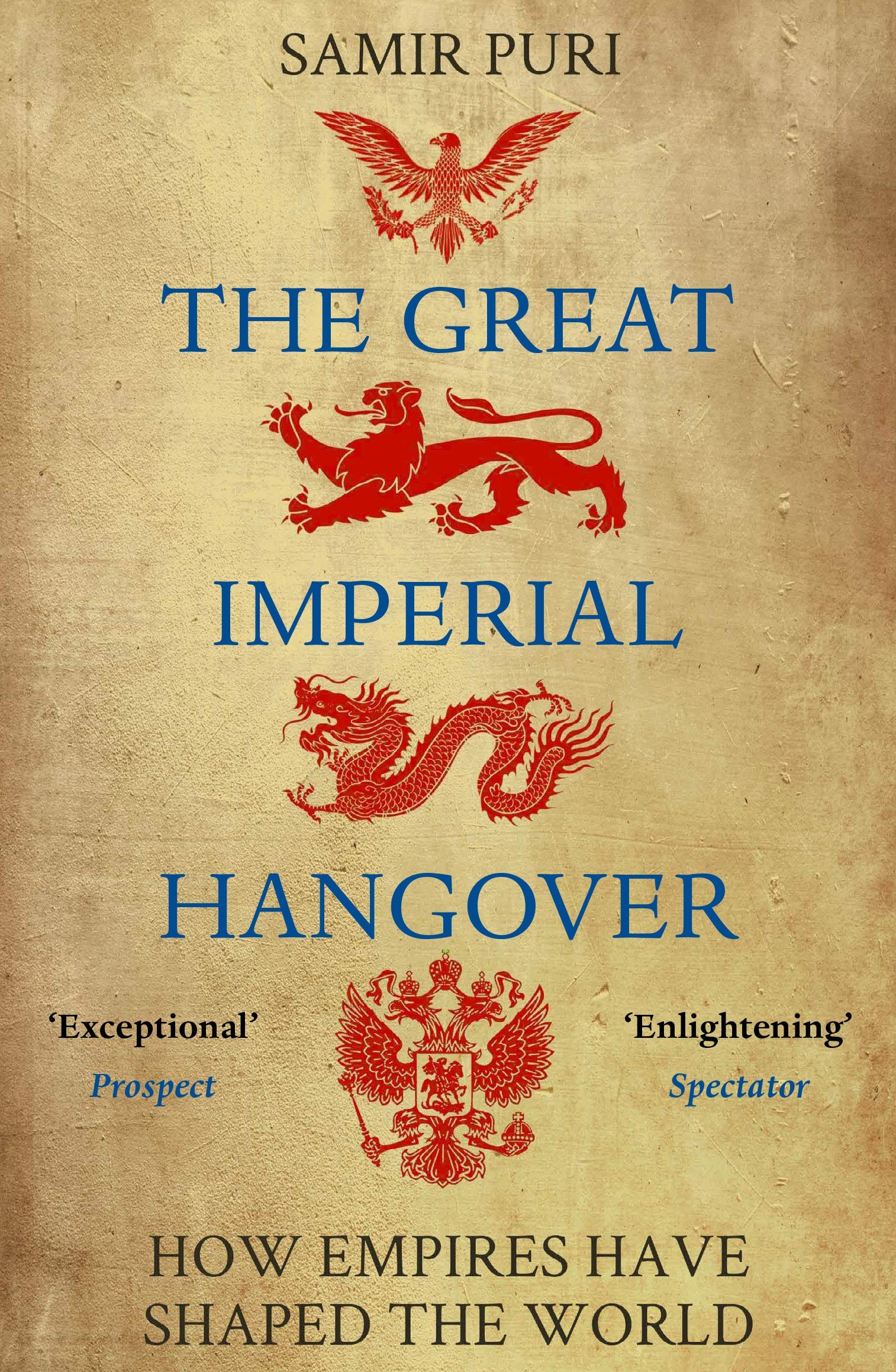 The Great Imperial Hangover: How Empires Have Shaped the World,Used