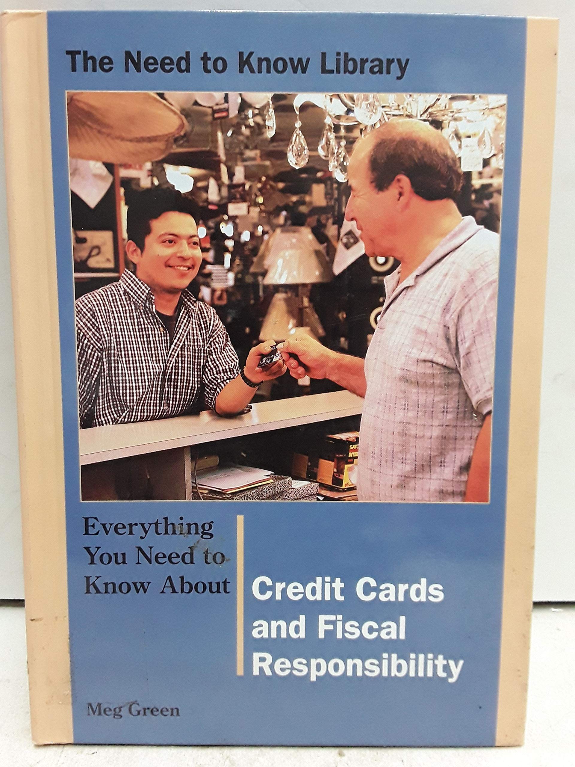 Everything You Need To Know About Credit Cards And Fiscal Responsibilty (Need To Know Library),New