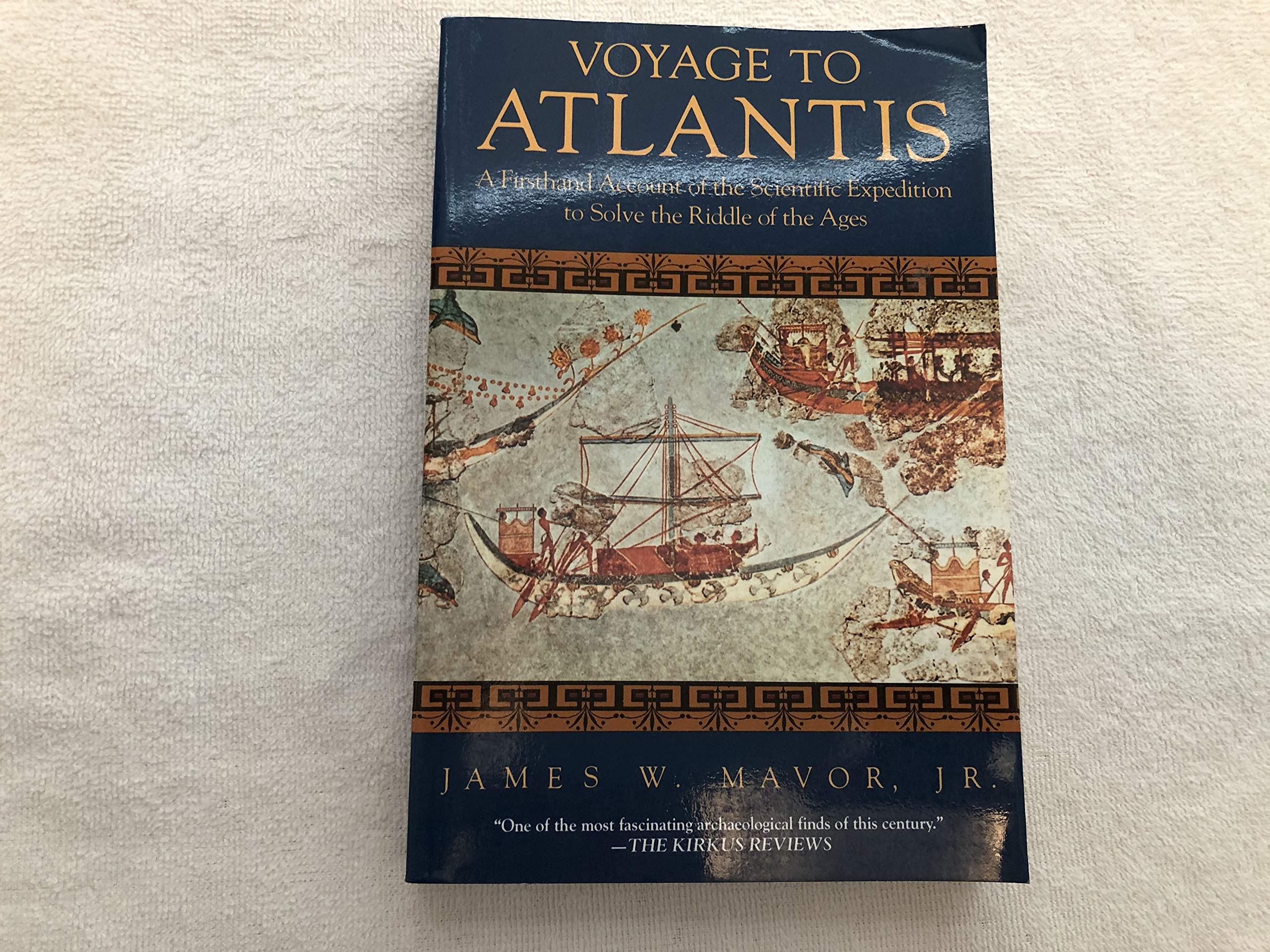 Voyage to Atlantis: A Firsthand Account of the Scientific Expedition to Solve the Riddle of the Ages,Used