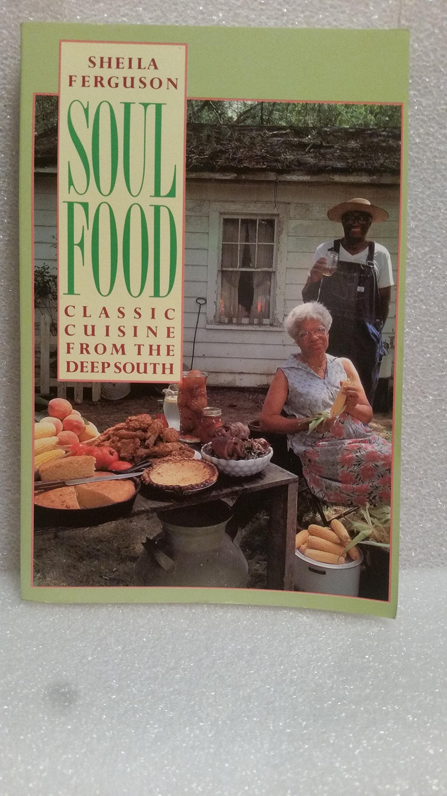 Soul Food: Classic Cuisine From The Deep South