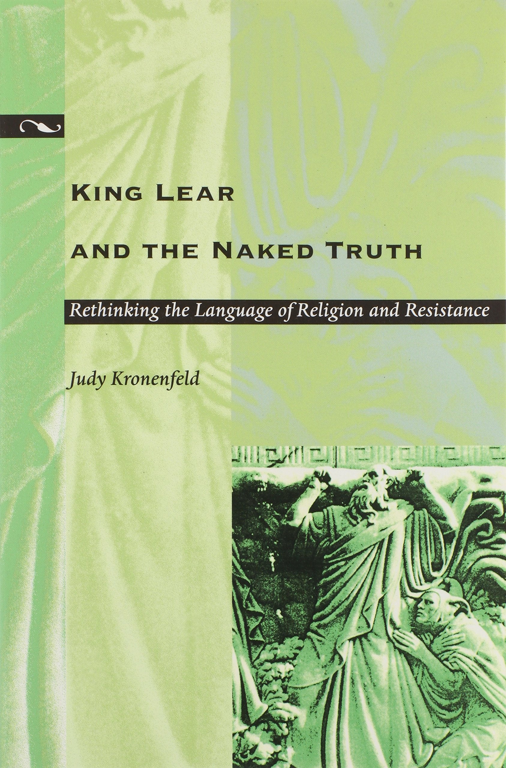 King Lear and the Naked Truth: Rethinking the Language of Religion and Resistance,Used