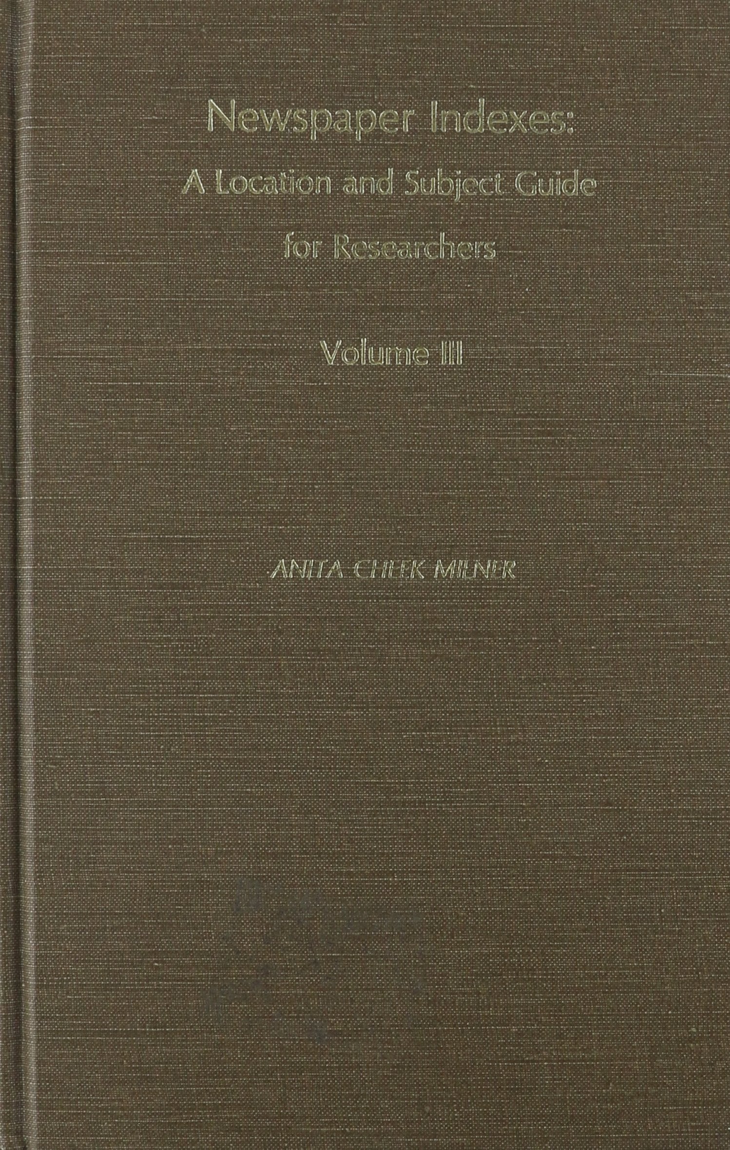 Newspaper Indexes, Volume Iii,Used
