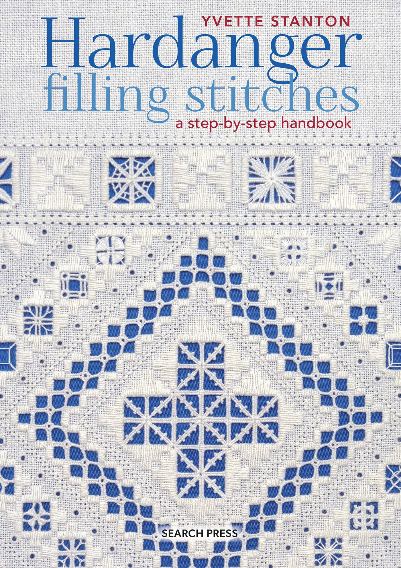 Hardanger Filling Stitches: A Stepbystep Handbook,New