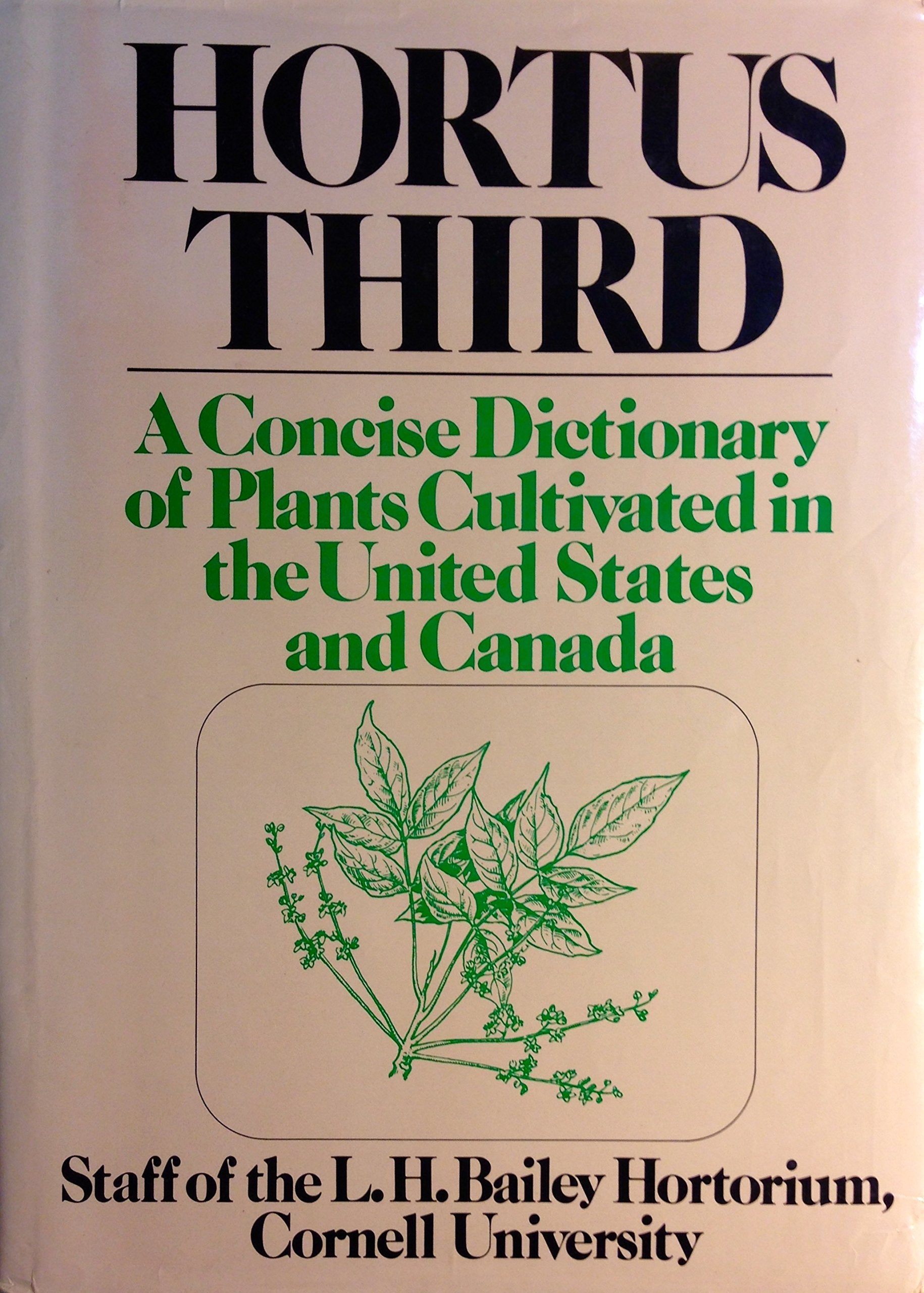 Hortus Third: A Concise Dictionary Of Plants Cultivated In The United States And Canada,Used