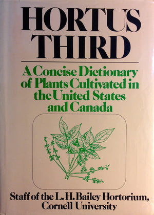 Hortus Third: A Concise Dictionary Of Plants Cultivated In The United States And Canada,Used