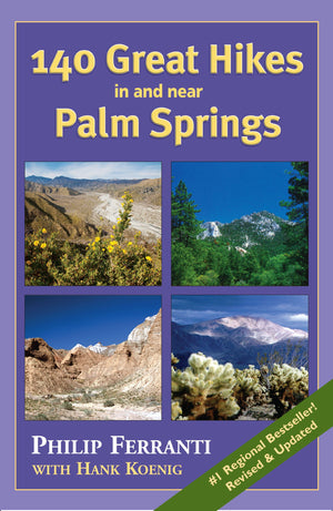 140 Great Hikes In And Near Palm Springs,New