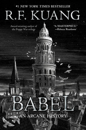 Babel: Or the Necessity of Violence: An Arcane History of the Oxford Translators  Revolution
